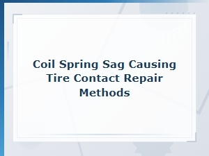Signs of Coil Spring Sag Causing Tire Contact and How to Fix It