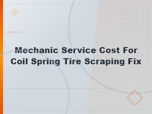 Signs Your Coil Spring Is Causing Tire Scraping